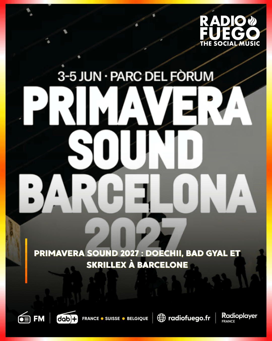 PRIMAVERA SOUND 2027 : DOECHII, BAD GYAL ET SKRILLEX À BARCELONE