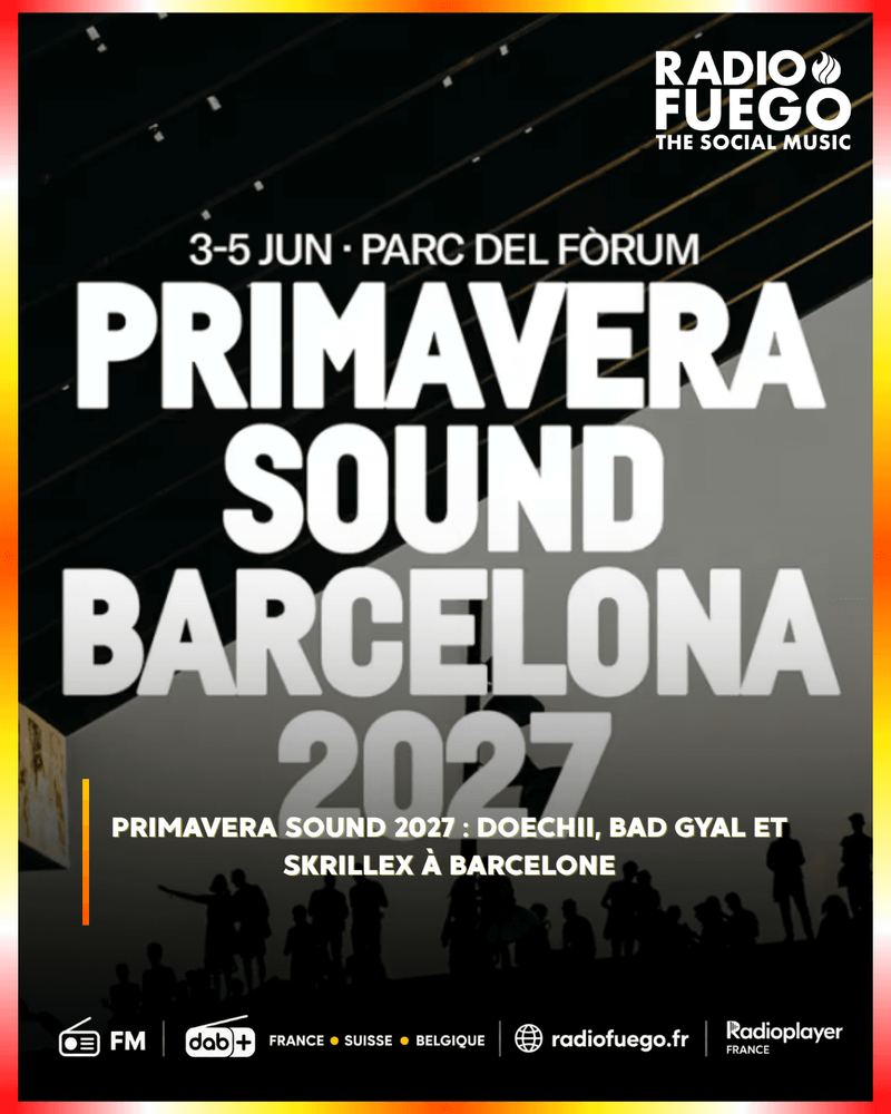 PRIMAVERA SOUND 2027 : DOECHII, BAD GYAL ET SKRILLEX À BARCELONE
