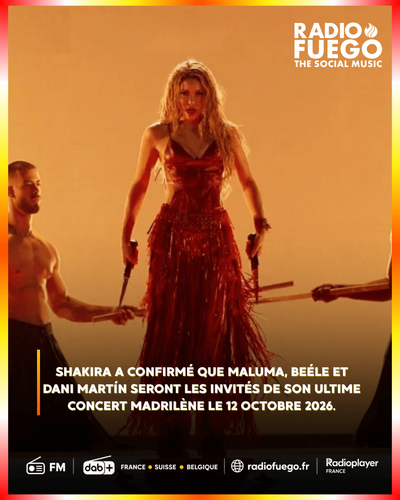 SHAKIRA CONFIRME MALUMA ET BEÉLE POUR SON FINAL À MADRID